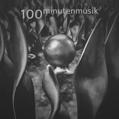 einhundertminutenmusik