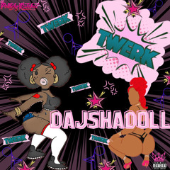 DajshaDoll - Twerk