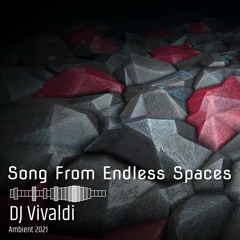 DJ Vivaldi - Song From Endless Spaces (2021)