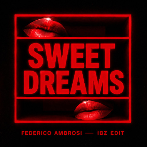 Stream Sweet Dreams (Federico Ambrosi IBZ Edit) BUY FULL VERSION