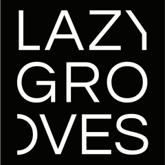 Lazy Grooves mixes