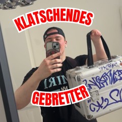 KLATSCHENDES GEBRETTER (180ER)