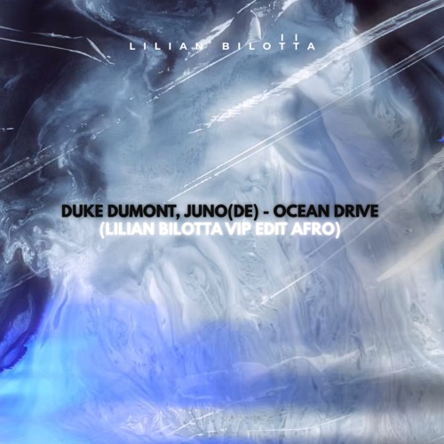 Duke Dumont, Juno(DE) - Ocean Drive (Lilian Bilotta VIP Edit Afro House)