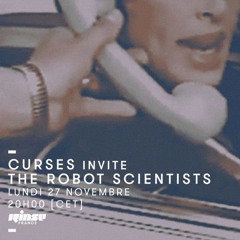 Rinse FM: Curses invite The Robot Scientists (Nov 2017)