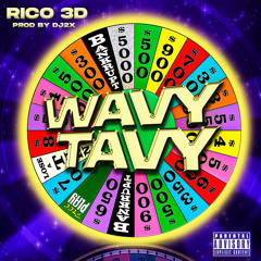 Wavy Tavy - Rico 3D (Prod by DJ2X)
