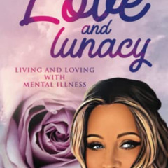 free PDF 🖌️ Love and Lunacy: Living and Loving with Mental Illness by  Nancy Butcher