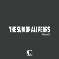 THE SUM OF ALL FEARS