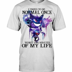 Mega Gengar I tried to be normal once worst two minutes of my life shirt