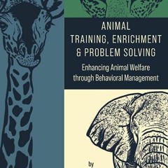 ⚡️ READ EBOOK Animal Training. Enrichment and Problem Solving Online