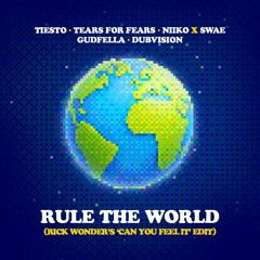 Rule The World (Rick Wonder's Can You Feel It Edit) *FILTERED* FREE DL