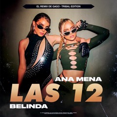 Belinda, Ana Mena, Enrico Meloni - A Las 12 (El Remix de GaGo!) - Tribal Edition
