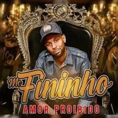 Mc Fininho - Amor proibido