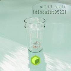 solid state (disquiet0523)