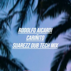 Cariñito - Rodolfo Ai (Suarezz Dub Mix)