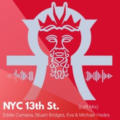 NYC 13th St. (Michael Hades Loft Mix) - Cumana and Bridges feat. Eva