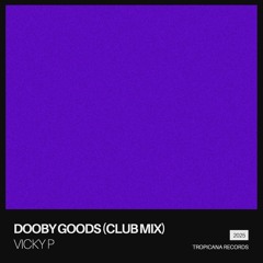 Dooby Goods – Vicky P (Club Mix)