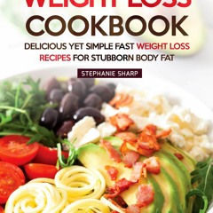 PDF (BOOK) Simple & Fast Weight Loss Cookbook: Delicious Yet Simple Fast Weight