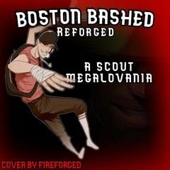 Boston Bashed `Reforged` - A Scout Megalovania