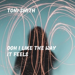 Ooh I Like the Way It Feels