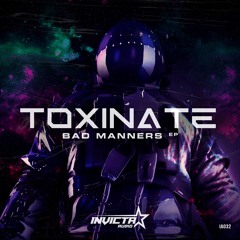 Toxinate - Bad Manners [Clip]