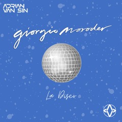 Giorgio Moroder - La Disco (Adrian Van Sin Bootleg)