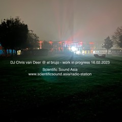 DJ Chris van Deer @ Scientific Sound Asia - el brujo - work in progress 16.02.2023