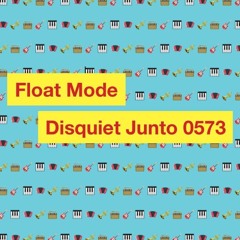 Float Mode disquiet0573