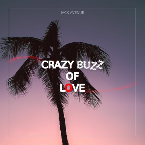 Jack Avenue - Crazy Buzz Of Love (Radio Version) (MFrecords)
