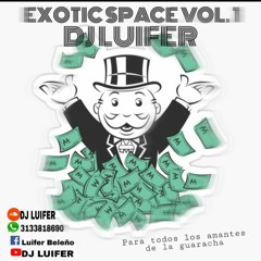 Dj Luifer Exotic Space(para todos los amantes de la guaracha)