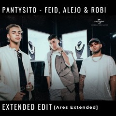 Pantysito - Alejo, Feid y ROBI |EXTENDED GRATIS!!/BUY= FREE DOWNLOAD🔥
