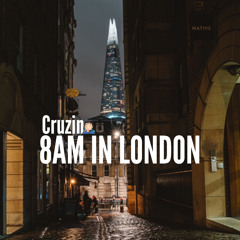 Cruzin - 8AM IN LONDON (Prod by JR808)