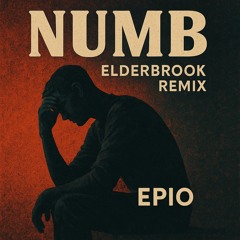 Elderbrook - Numb (epio remix)