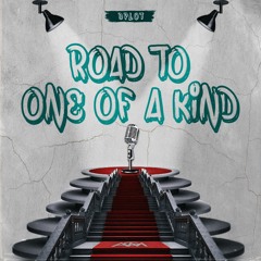 Road 2 One Of A Kind [Freestyle]