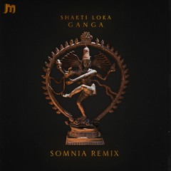 Shakti Loka - Ganga (Somnia Remix)