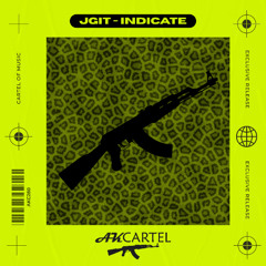 JGit - INDICATE (Original Mix) [AK Cartel]