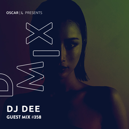 Stream Dj Dee Guest Mix 358 Oscar L Presents Dmix By Oscar L