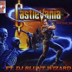 CASTLEVANIA PHONK MIX [DJ BLUNT WIZARD REMIX]
