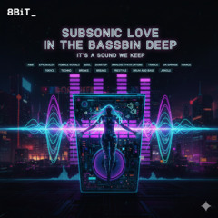 subsonic love in the bassbin deep it’s a sound we keep