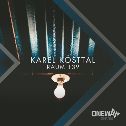 Karel Kösttal - Raum 139 [OneWay Music]