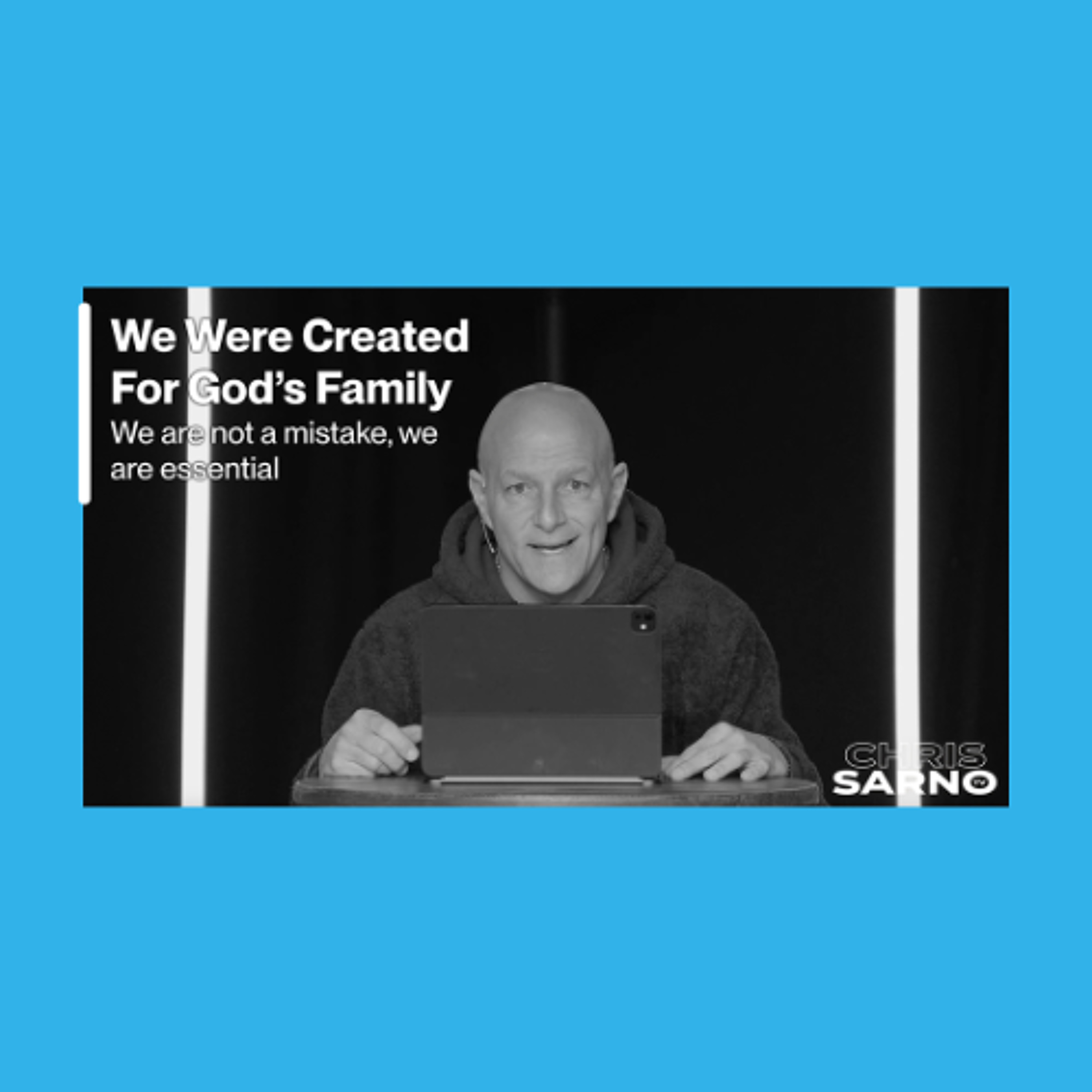 We Were Created For God's Family | Chris Sarno TV episode artwork
