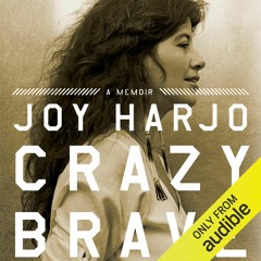 Crazy Brave by Joy Harjo, Narrated by Joy Harjo