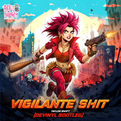 Vigilante Shit (Devinyl Bootleg)