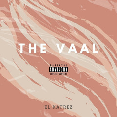 The Vaal ( Prod. Wav Gang )
