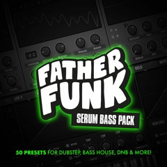 Father Funk Serum Bass Pack (Demo) [OUT NOW!]