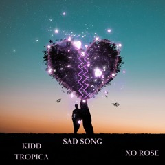 Sad Song ft XO Rosè