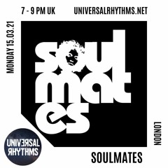 Universal Rhythms Soulmates Show 15.03.21