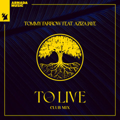 Tommy Farrow feat. Aziza Jaye - To Live (Club Mix)