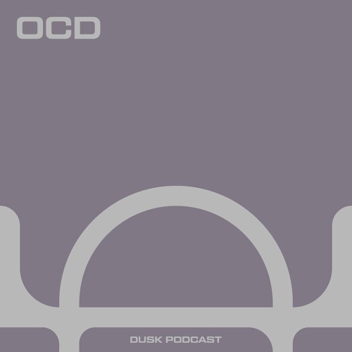 DUSKCAST 002 : OCD
