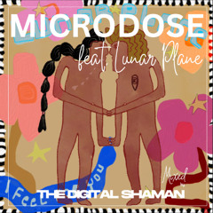 Microdose (The Digital Shaman) feat. Lunar Plane