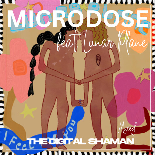 Microdose (The Digital Shaman) feat. Lunar Plane